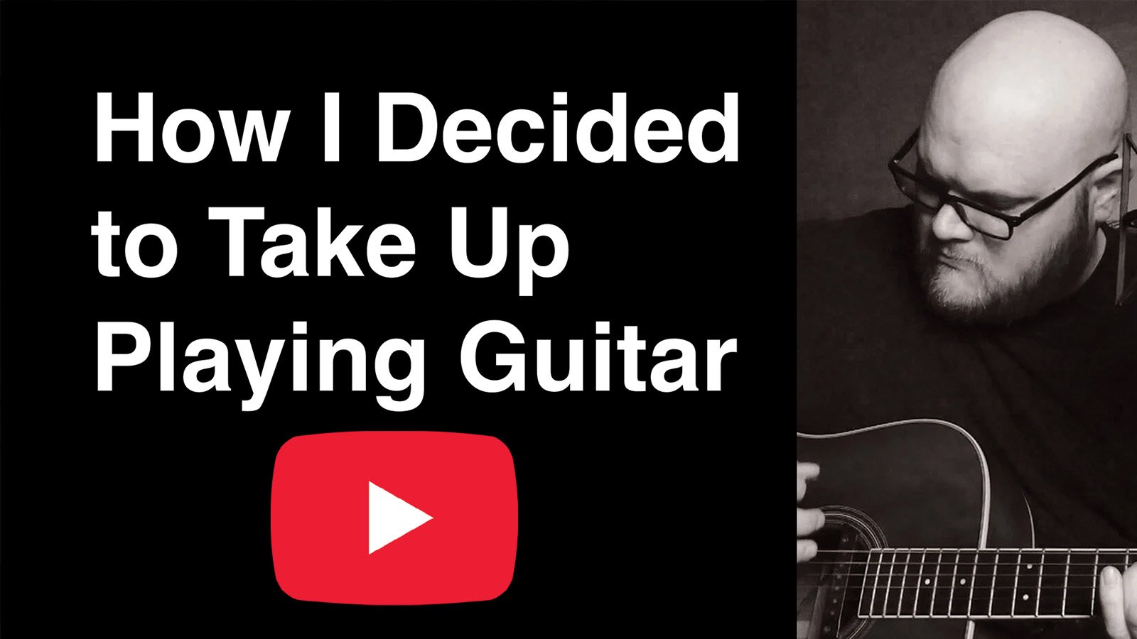 Video: How I Decided to Take Up Playing Guitar
